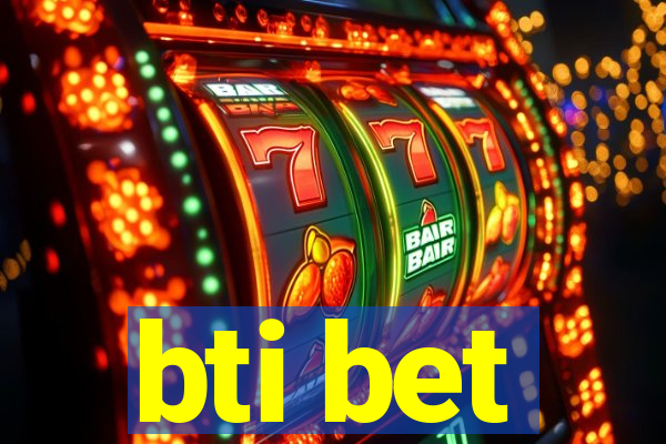 bti bet