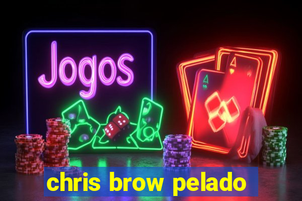 chris brow pelado