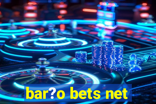 bar?o bets net