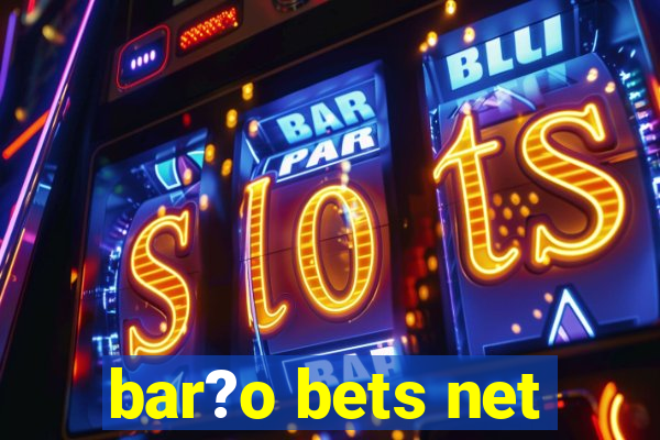 bar?o bets net