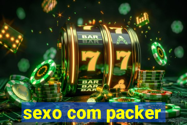 sexo com packer