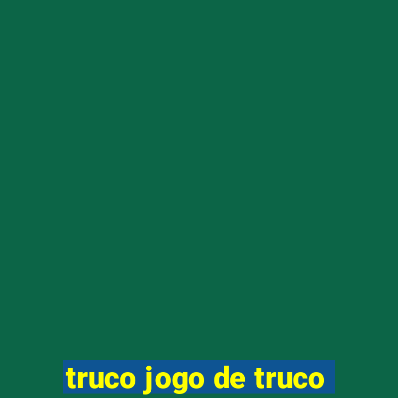 truco jogo de truco