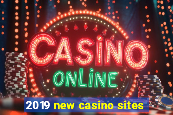 2019 new casino sites