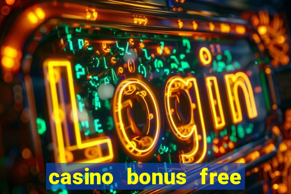 casino bonus free spins no deposit