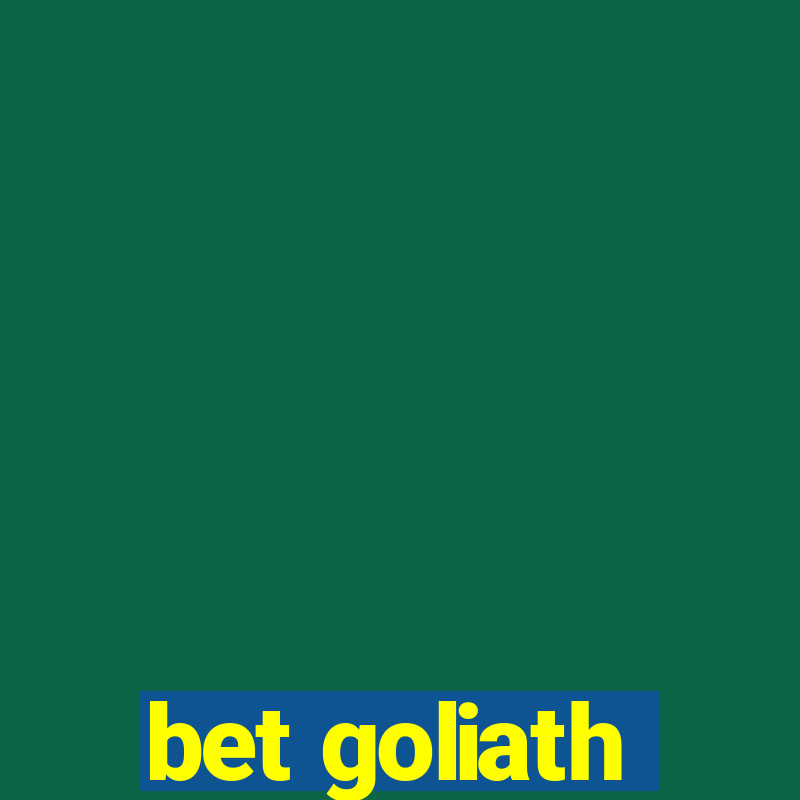 bet goliath