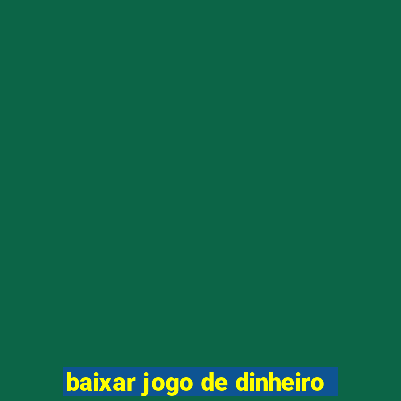 baixar jogo de dinheiro