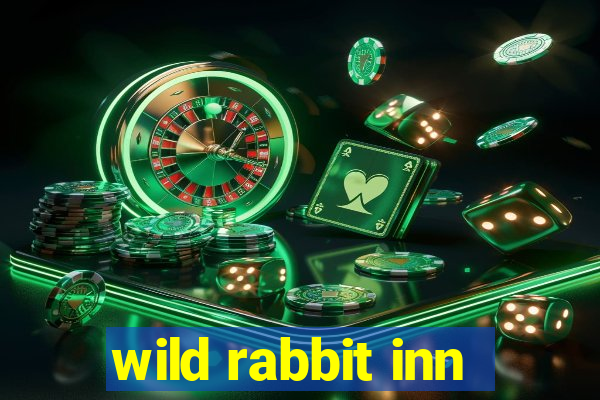 wild rabbit inn