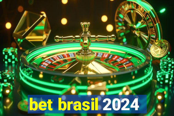 bet brasil 2024