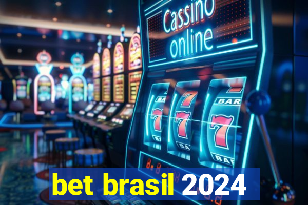 bet brasil 2024