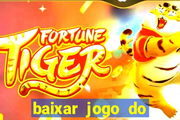 baixar jogo do fortune tiger