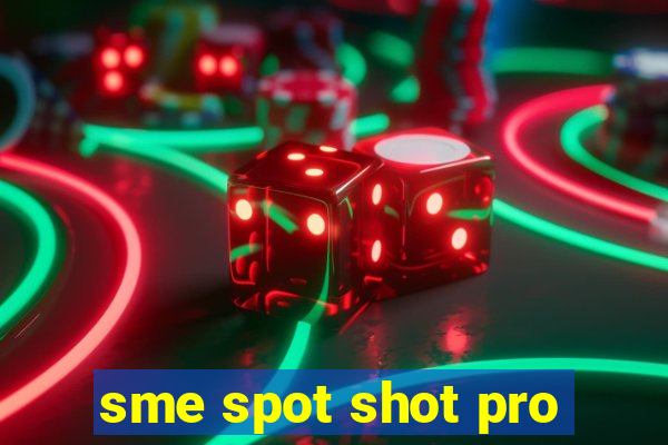 sme spot shot pro