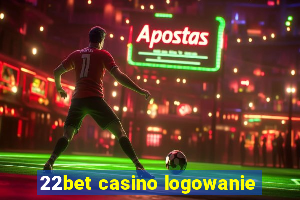 22bet casino logowanie