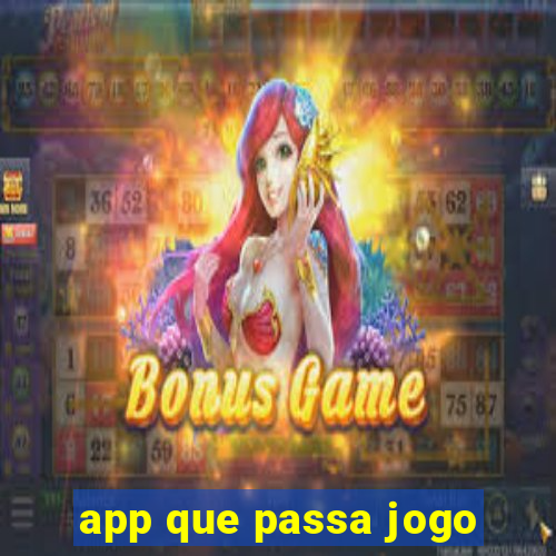 app que passa jogo