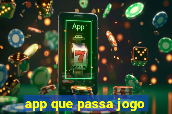 app que passa jogo