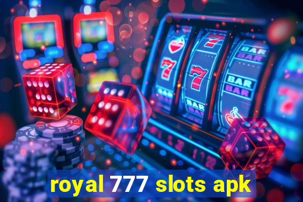 royal 777 slots apk