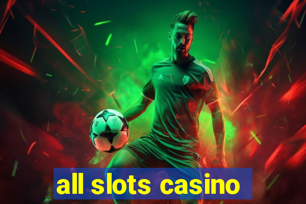 all slots casino