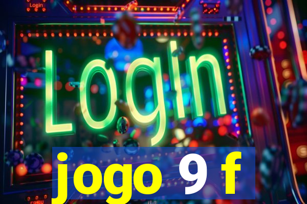 jogo 9 f