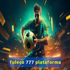 fuleco 777 plataforma