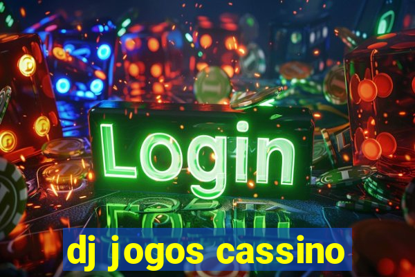 dj jogos cassino