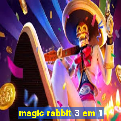 magic rabbit 3 em 1