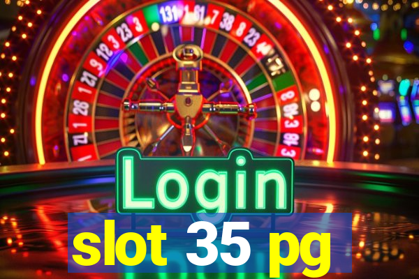 slot 35 pg