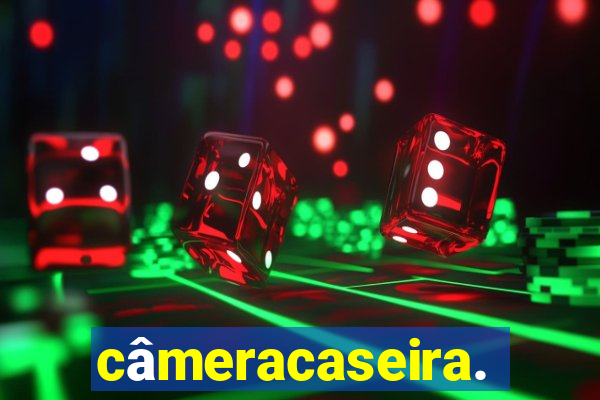 câmeracaseira.com