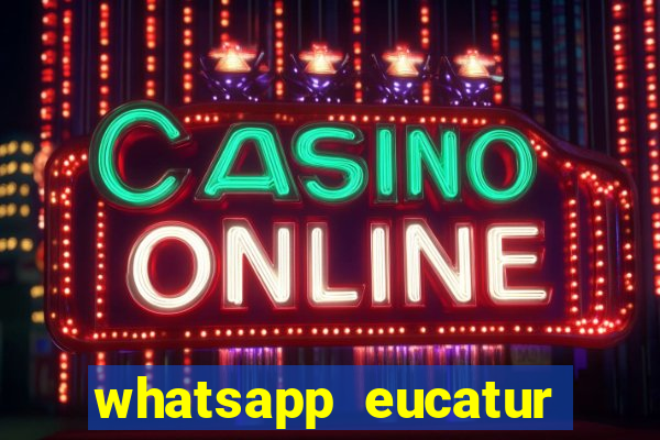 whatsapp eucatur porto velho