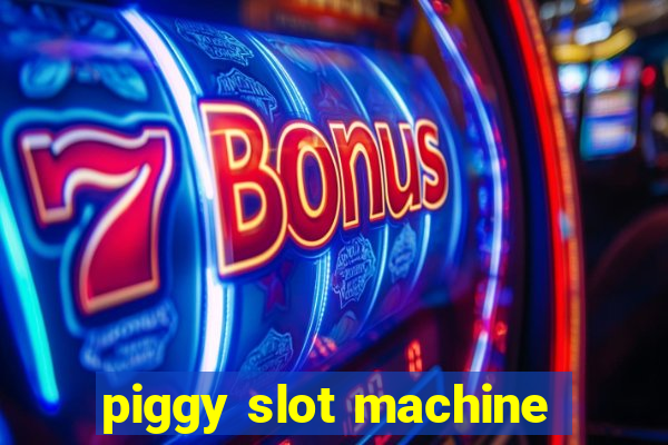 piggy slot machine