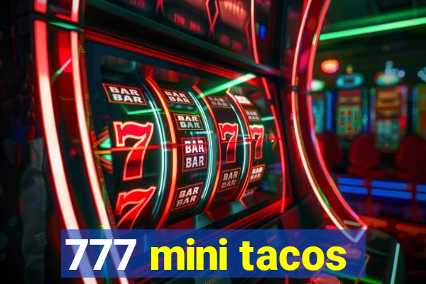 777 mini tacos