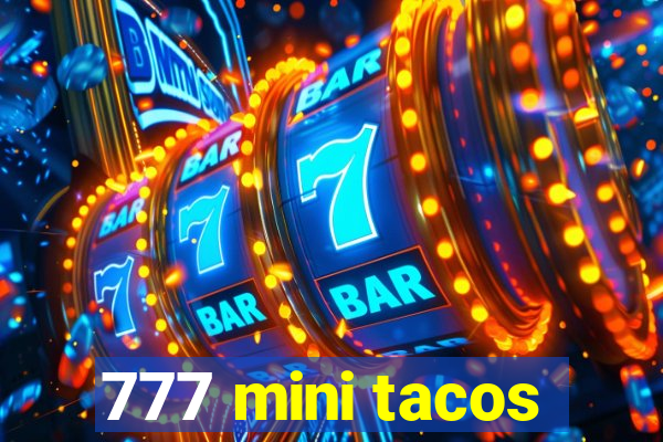 777 mini tacos