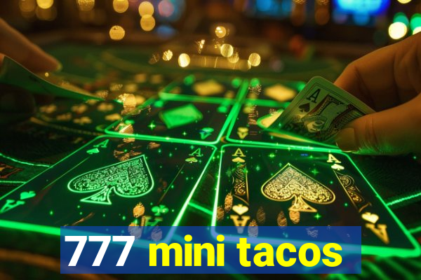 777 mini tacos