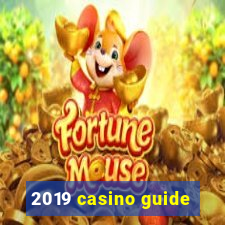 2019 casino guide