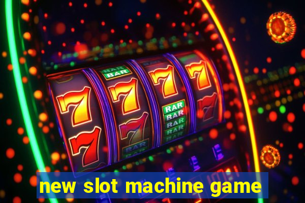 new slot machine game