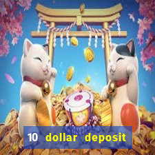 10 dollar deposit online casinos