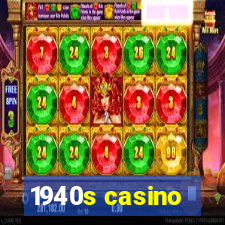 1940s casino