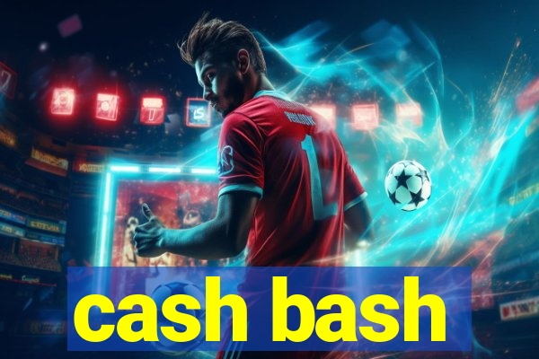 cash bash