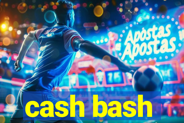 cash bash