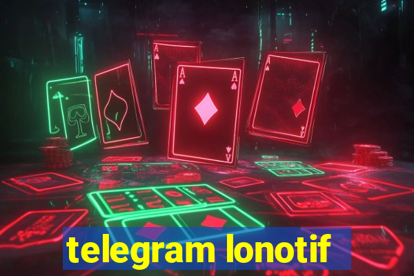 telegram lonotif