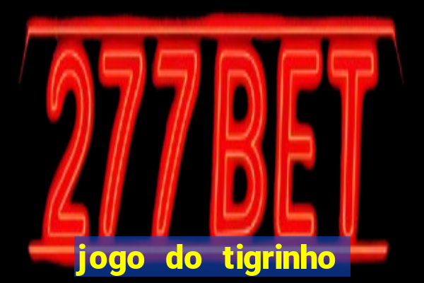 jogo do tigrinho da bet