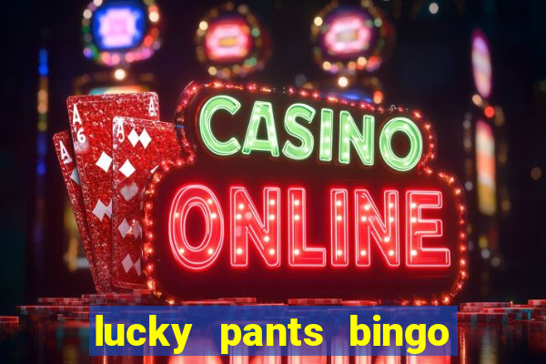 lucky pants bingo casino sister sites