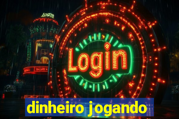 dinheiro jogando