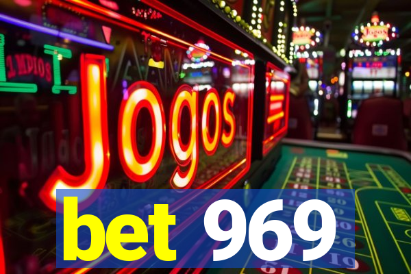 bet 969