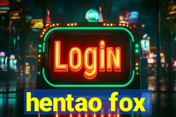 hentao fox