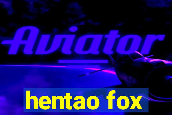 hentao fox