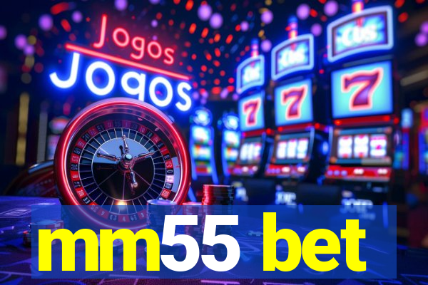 mm55 bet