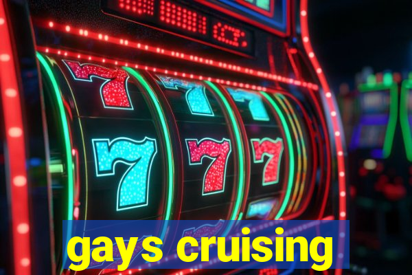 gays cruising