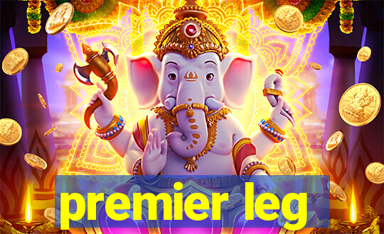 premier leg