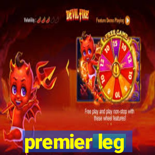 premier leg