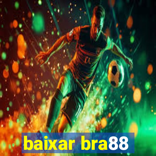 baixar bra88