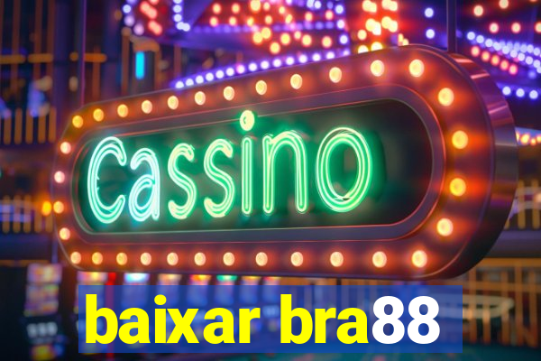 baixar bra88